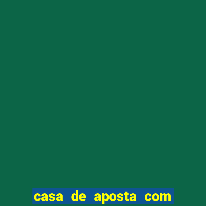 casa de aposta com bonus sem deposito