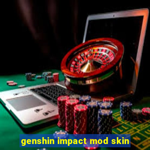 genshin impact mod skin