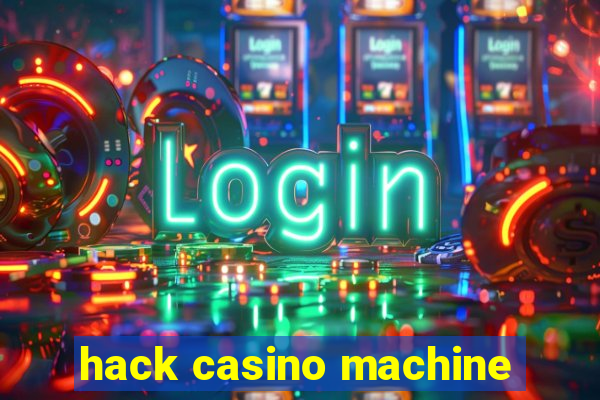 hack casino machine