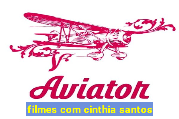 filmes com cinthia santos