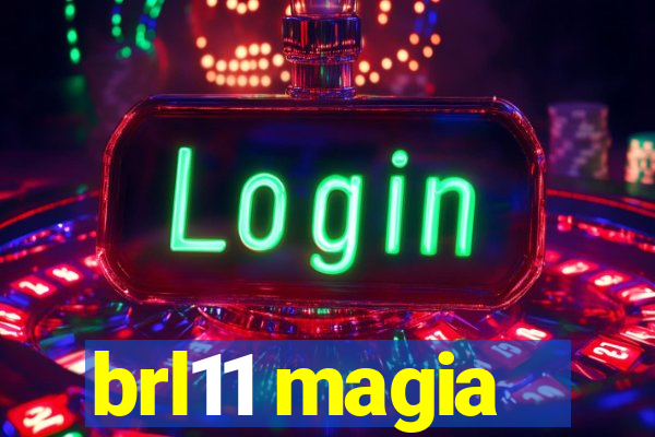 brl11 magia