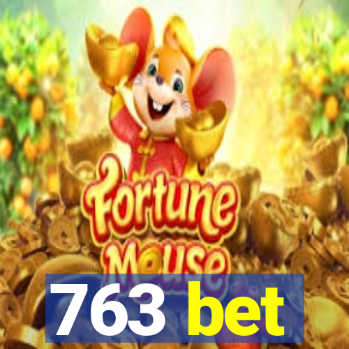 763 bet