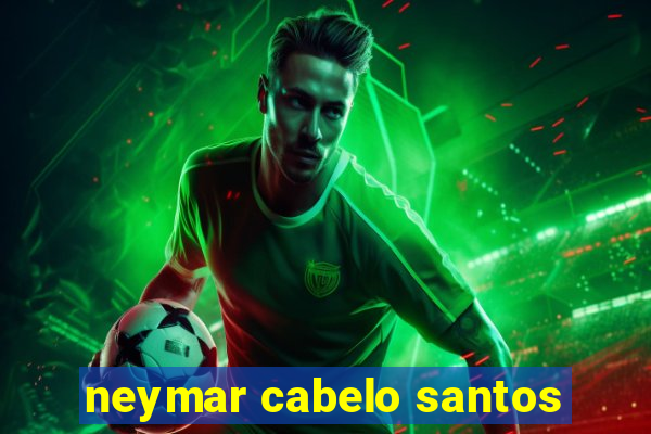 neymar cabelo santos