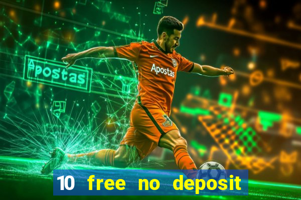 10 free no deposit mobile casino