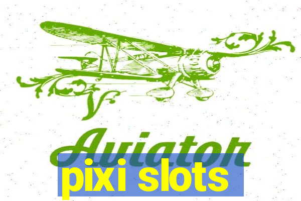 pixi slots