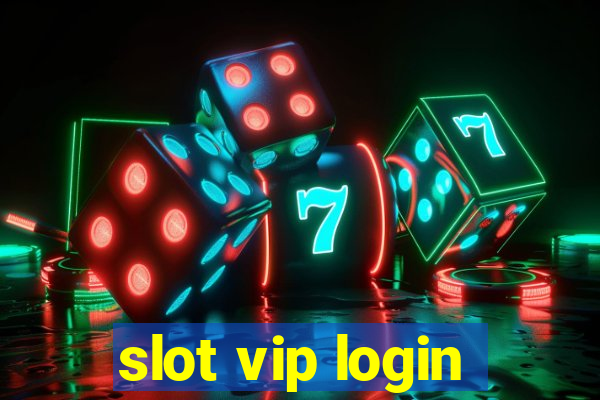 slot vip login