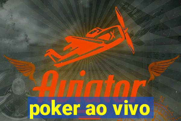 poker ao vivo