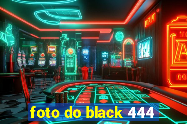 foto do black 444