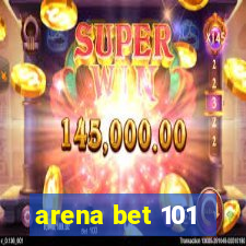 arena bet 101