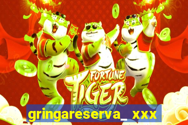 gringareserva_ xxx