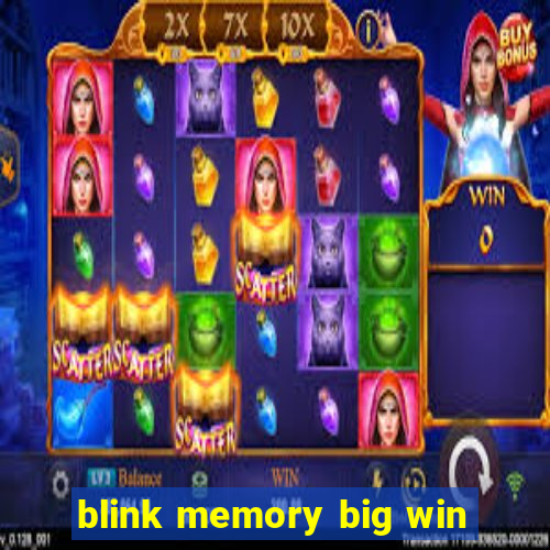 blink memory big win