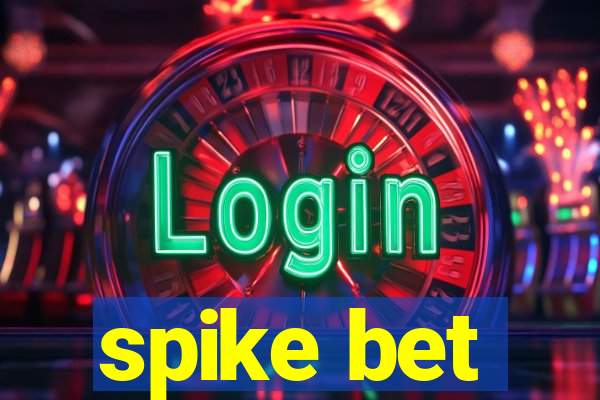 spike bet