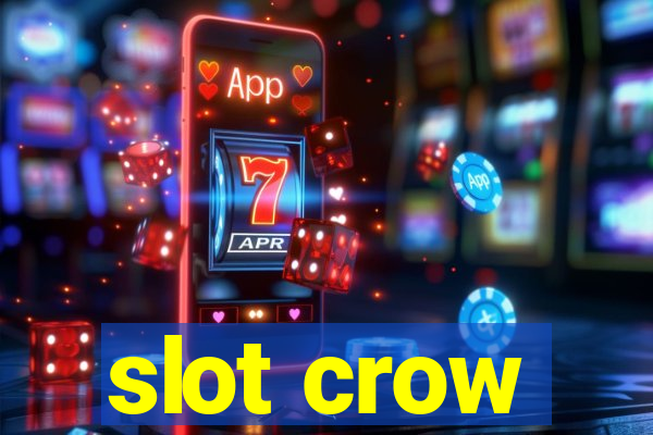 slot crow