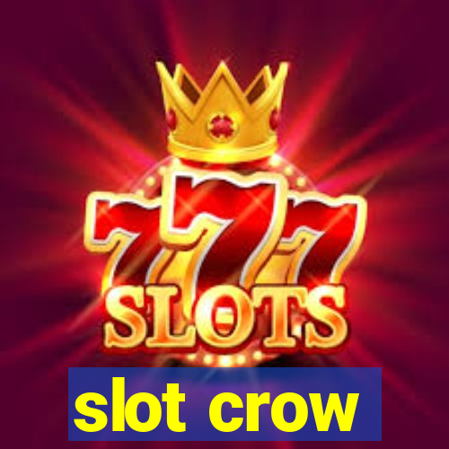 slot crow