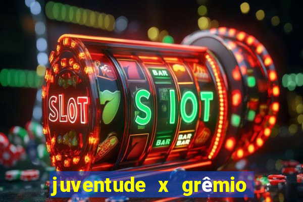 juventude x grêmio onde assistir