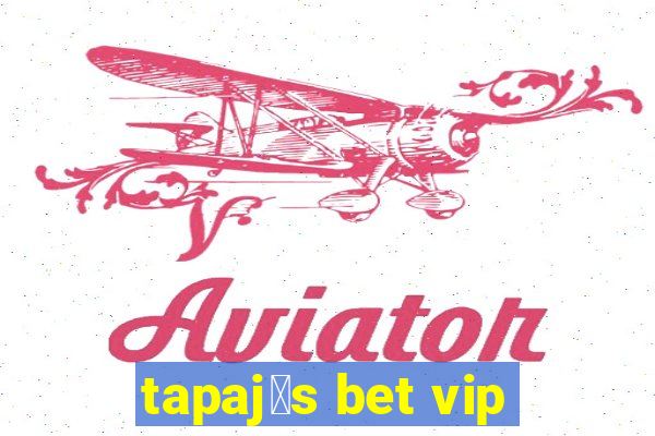 tapaj贸s bet vip