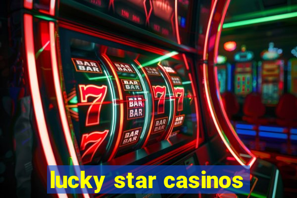 lucky star casinos