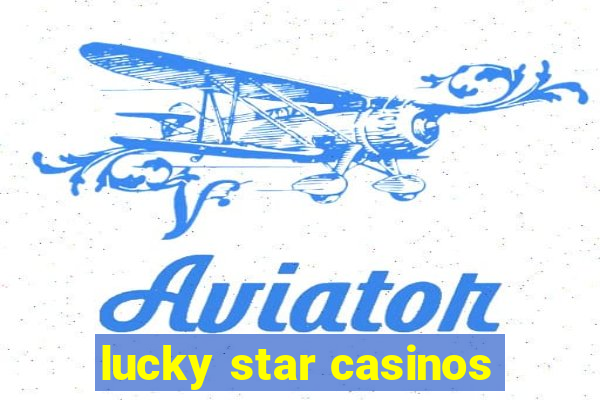 lucky star casinos