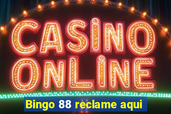 Bingo 88 reclame aqui