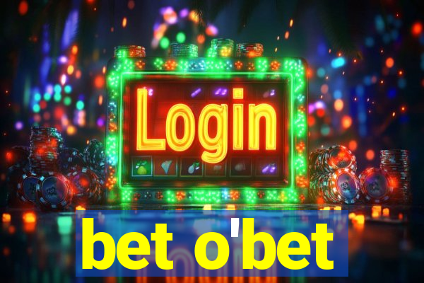 bet o'bet