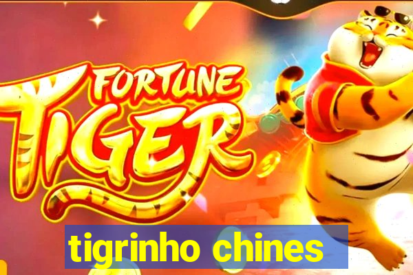 tigrinho chines