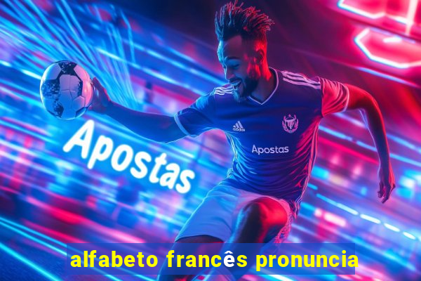 alfabeto francês pronuncia