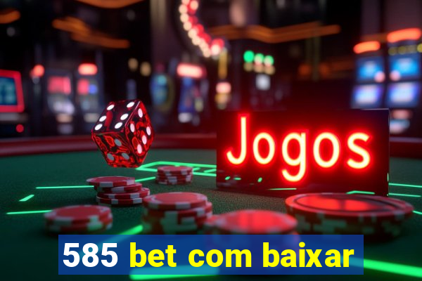 585 bet com baixar