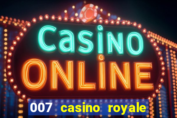 007 casino royale assitir online gdrive