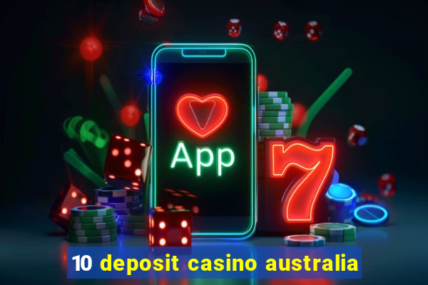 10 deposit casino australia