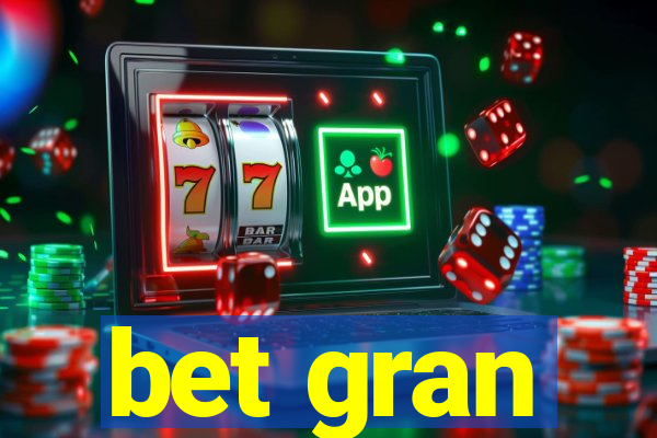 bet gran