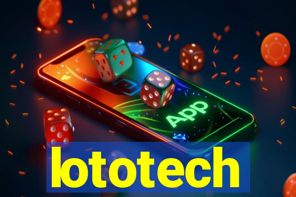 lototech