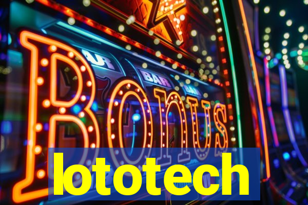 lototech