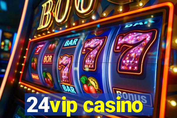 24vip casino