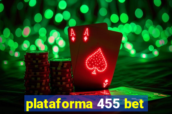 plataforma 455 bet