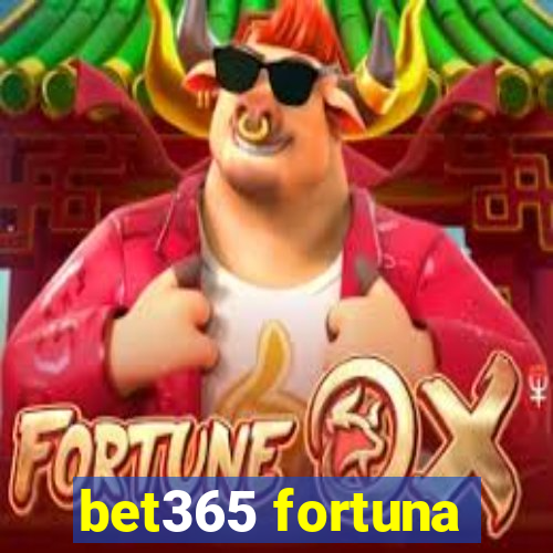 bet365 fortuna