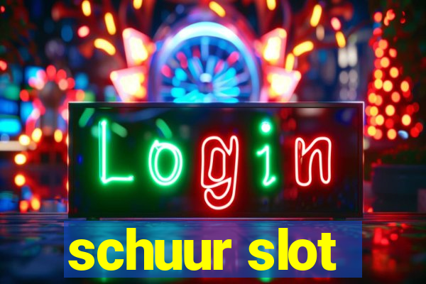 schuur slot