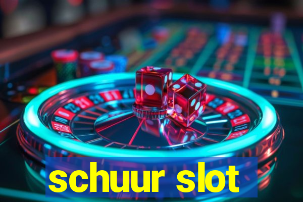 schuur slot