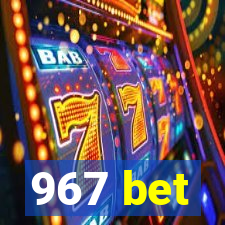 967 bet