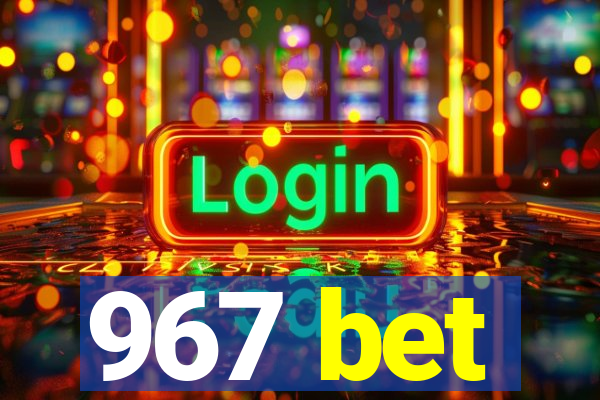 967 bet