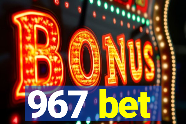 967 bet