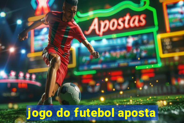 jogo do futebol aposta