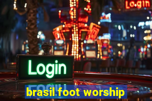 brasil foot worship