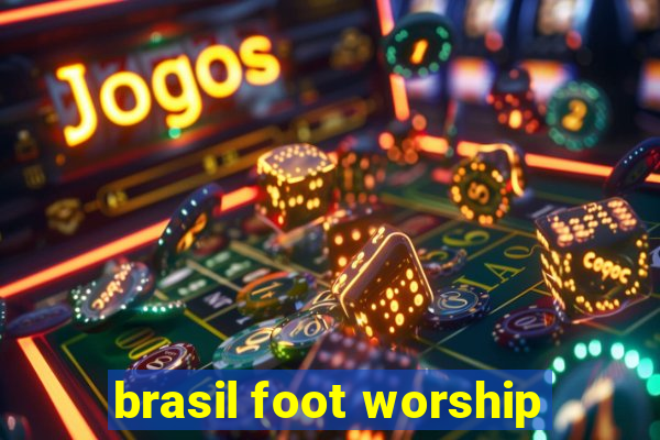 brasil foot worship