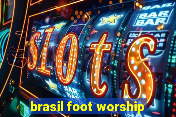 brasil foot worship