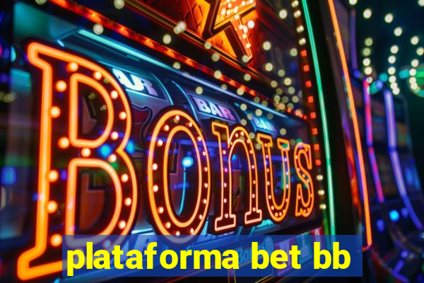 plataforma bet bb