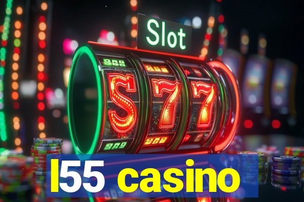 l55 casino