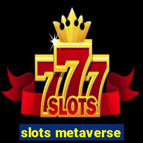 slots metaverse