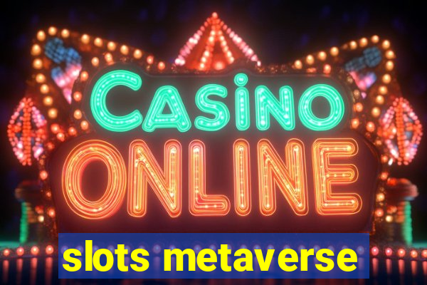 slots metaverse