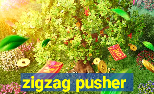 zigzag pusher