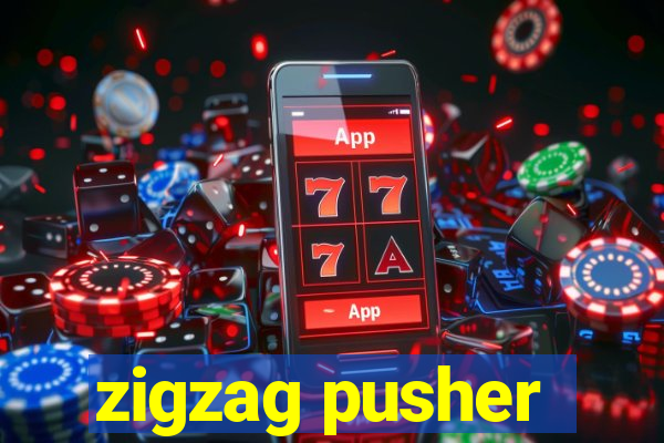 zigzag pusher